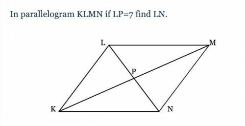 In parallelogram KLMN if LP=7 find LN.