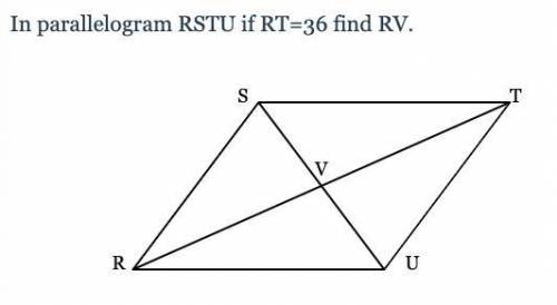 In parallelogram RSTU if RT=36 find RV.