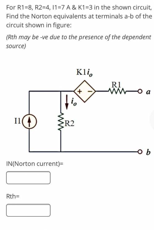 For R1=8, R2=4, 1=7 A & K1=3 in the shown circuit, Find the Norton equivalents at terminals a-b