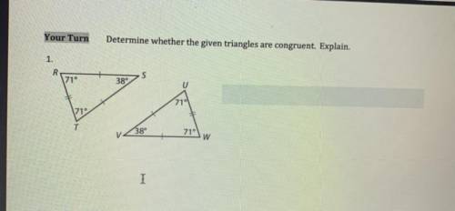 Determine whether the given triangles are congruent