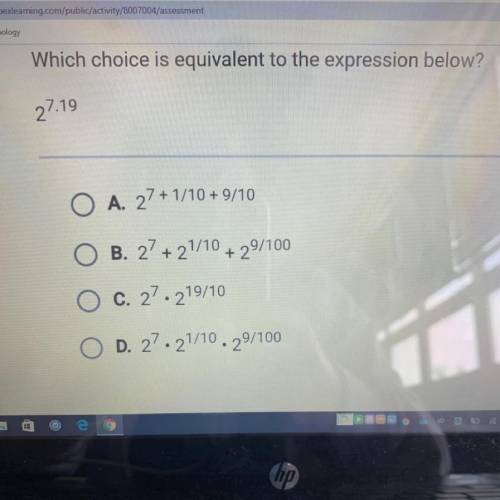 Which choice is equivalent to the expression below?

27.19
O A. 27+1/10 + 9/10
B. 2? +21/10 + 29/1