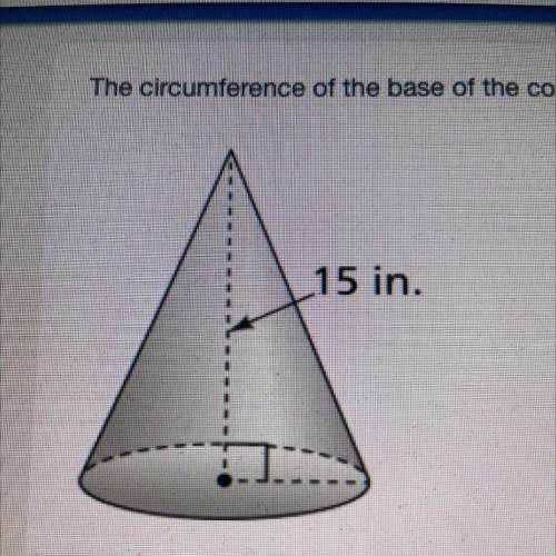 The circumference of the base of the cone is 8.5 inches. What is the volume of the cone in term of