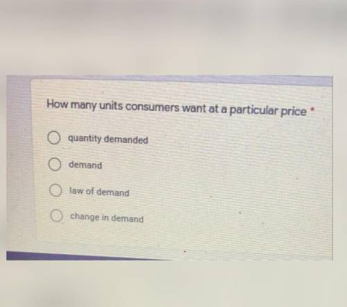How many units consumers want at a particular price

quantity demanded demand law of demand change