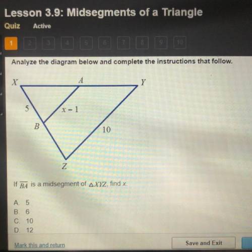 Analyze the diagram below and complete the instructions that follow.

X
А
Y
5
x-1
B
10
Z
If BA is