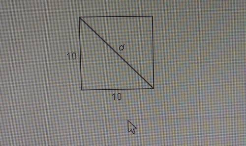 Find the value of d, the length of the diagonal across the square. If necessary, round your answer