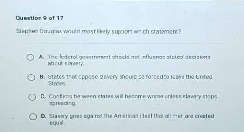 Stephen Douglas would most likely support which statement?​