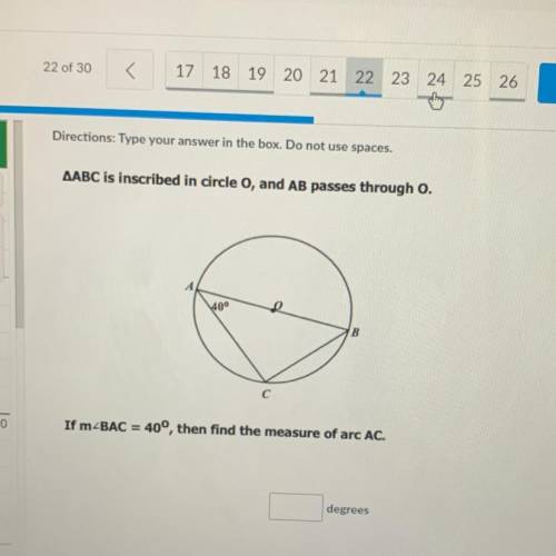AABC is inscribed in circle o, and AB passes through O.

+
12
400
le
10
If mBAC = 40°, then find t