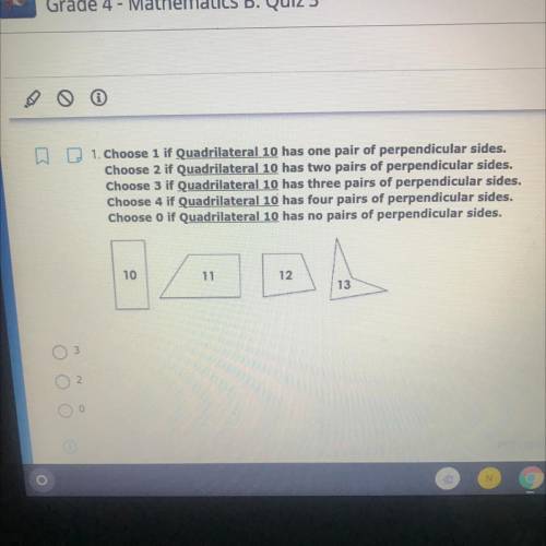 1. Choose 1 if Quadrilateral 10 has one pair of perpendicular sides.

Choose 2 if Quadrilateral 10