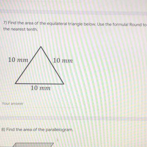Find the area of the equilateral triangle below. Round to 1 point
the nearest tenth.