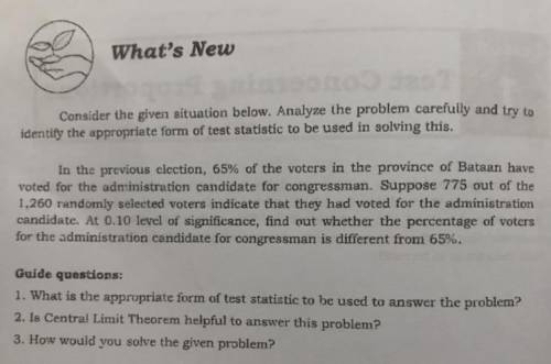 Guide questions:

1. What is the appropriate form of test statistic to be used to answer the probl