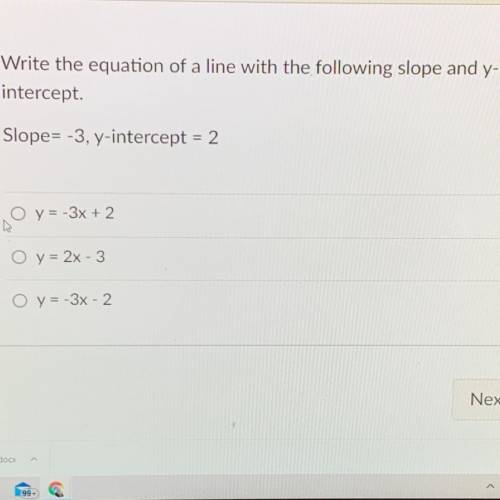 Write the equation of a line with the following slope and y-

 
intercept.
Slope= -3, y-intercept =