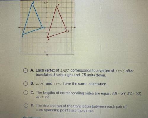 Which of the following conditions is not sufficient to show that two triangles are congruent