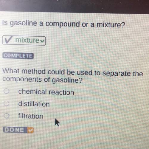 What method could be used to separate the
components of gasoline?