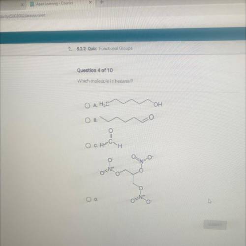 Question 4 of 10

Which molecule is hexanal?
ОА, НС
ОН
В.
||
Ос. Н?
нсон
D.