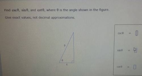 Find csc 0, sin 0, and cot 0, where is the angle shown in the figure. Give exact values, not decima