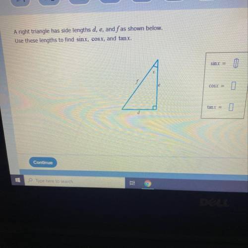 A right triangle has side lengths d, e and f as shown below use the lengths to find sin x cos x and