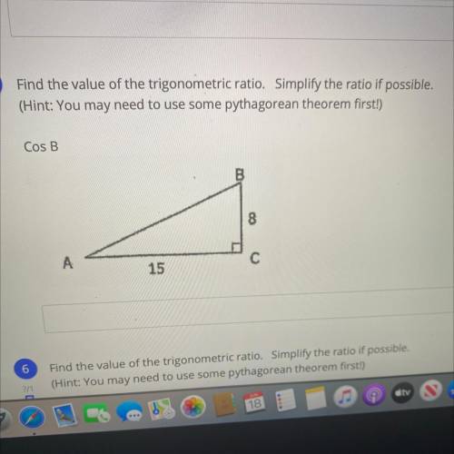 Find the value of the trigonometric ratio. Simplify the ratio if possible.

(Hint: You may need to