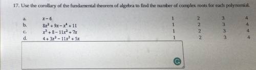 help!! use the corollary of the fundamental theorem of algebra to find the number of complex roots