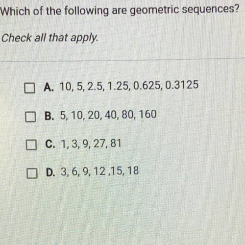 Which of the following are geometric sequences?