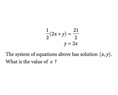 The system of equations above has solution (x,y). What is the value of x?