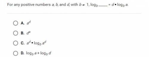 For any positive numbers a, b and d with b =/ 1, logb ___ = d x logb^a