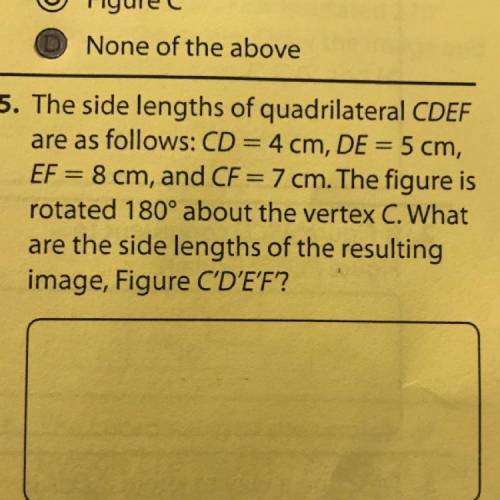 5. The side lengths of quadrilateral CDEF

are as follows: CD = 4 cm, DE = 5 cm,
EF = 8 cm, and CF