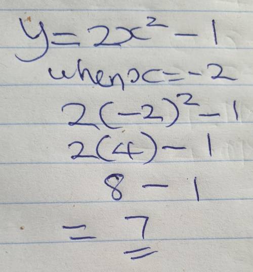 QUESTION 3 3.1.1 If y= 2x2 - 1. What is the value of y when x = -2?​
