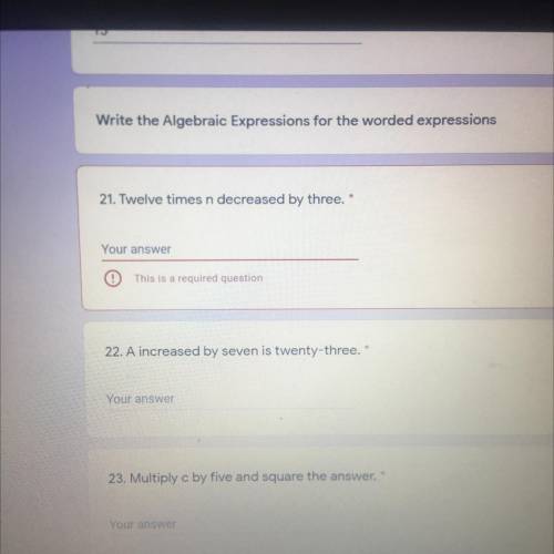 Write the Algebraic Expressions for the worded expressions

21. Twelve times n decreased by three.