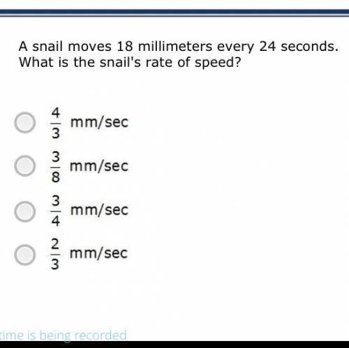 A snail moves 18 millimeters
every 24 seconds.
What is the snail's rate of speed?