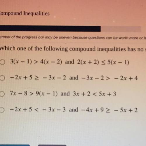 Which one of the following compound inequalities has no solution? (Photo included)

03(x - 1) >