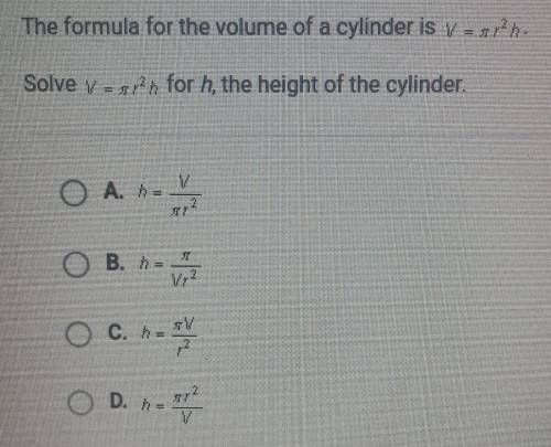 The formula for the volume of a cylinder is Y = gr). Solve y = grn for h, the height of the cylinde