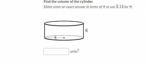 I WILL MAKE YOUR ANSWER THE BRAINLIEST IF YOU KNOW IT IS RIGHT

FIND THE VOLUME OF THE CYLINDER SH