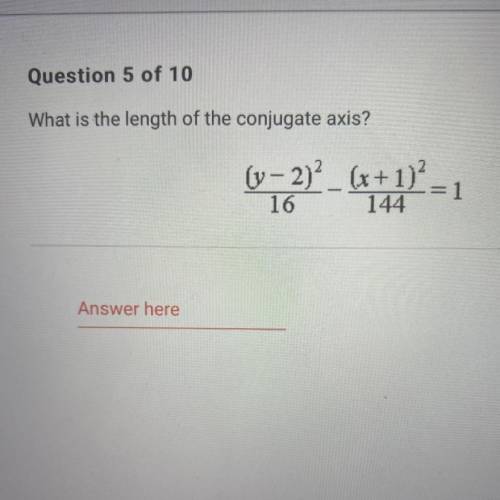 What is the length of the conjugate axis?
(v – 2)?_ (x+1)?
1