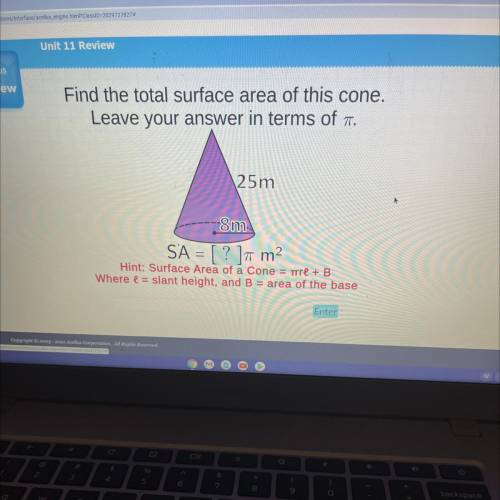 V

Find the total surface area of this cone.
Leave your answer in terms of 7.
25 m
8m
SA = [? ]7 m