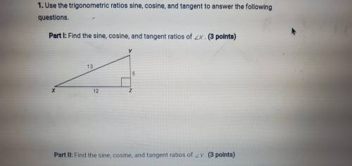 Find the sine ,cosine and tangent ratios of