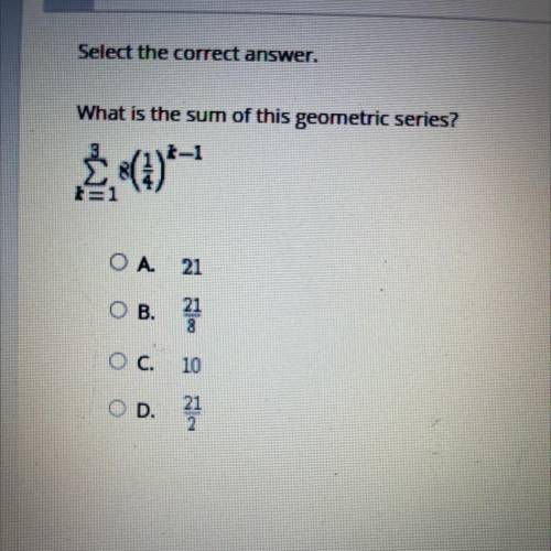 Pls ASAP Select the correct answer.
What is the sum of this geometric series?