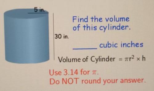 Find the volume of this cylinder._____ cubic inches​