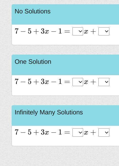 Use the drop-down menus to complete each equation so the statement about its solution is true.