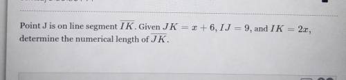 Determine the numerical length of JK.​