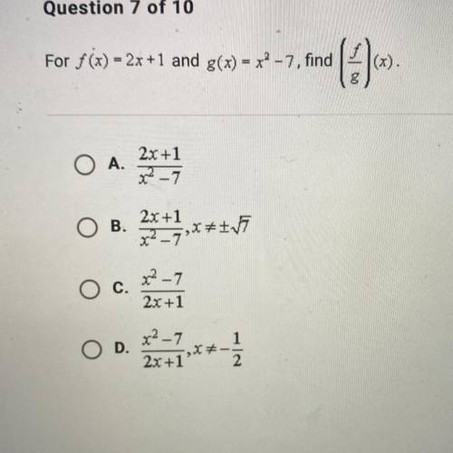 For $ (x) = 2x +1 and g(x) = x2 -7, find (f/g) (x)