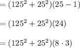 =(125^2+25^2)(25-1)\\\\ = (125^2+25^2)(24) \\\\ = (125^2+25^2)(8\cdot 3)