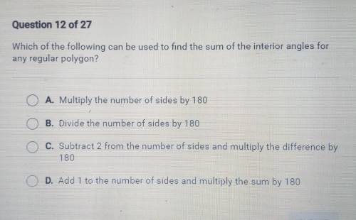 Question 12 of 27 Which of the following can be used to find the sum of the interior angles for any