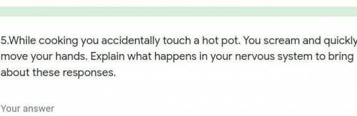 While cooking you accidentally touch a hot pot. You scream and quickly move your hands. Explain wha