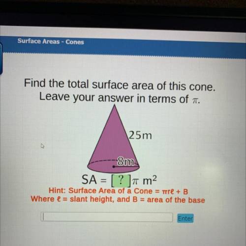 Find the total surface area of this cone.

Leave your answer in terms of T.
25m
ما
8m
TT
Hint: Sur