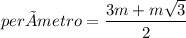 perímetro = \dfrac{3m + m\sqrt{3}}{2}