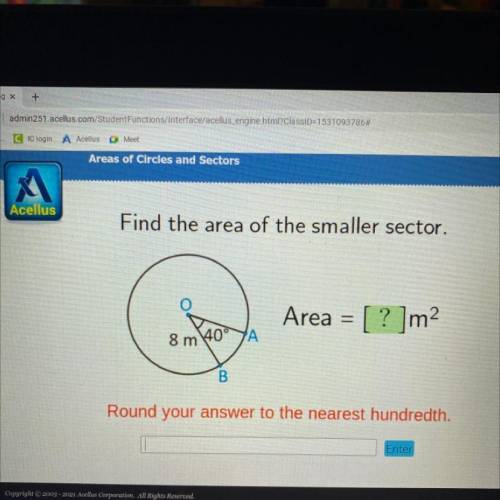 Find the area of the smaller sector

Area = [ ? ]
m2
2 m 40% A
B
Round your answer to the nearest