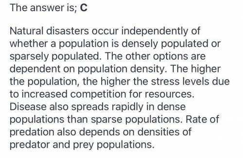 Which of the following factors affecting population growth is density

independent?
A. Competition