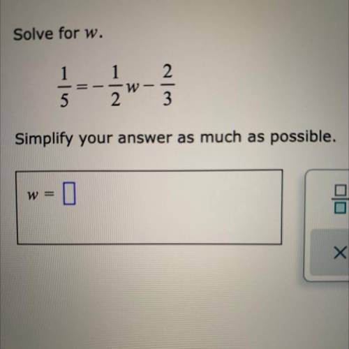 PLEASE HELP THX<3
Solve for w.