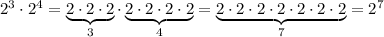2^3\cdot2^4=\underbrace{2\cdot2\cdot2}_{3}\cdot\underbrace{2\cdot2\cdot2\cdot2}_4=\underbrace{2\cdot2\cdot2\cdot2\cdot2\cdot2\cdot2}_{7}=2^7