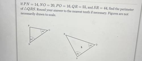 If PN=14, NO=20, PO=16, QR=55, and SR=44, find the perimeter of ΔQRS. Round your answer to the near